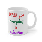 Coffee Mugs for Couples 11oz, With You Everyday Is Valentine, Lovers Day Gifts for Wife, Husband, Girlfriend, Boyfriend, Lover, Him or Her