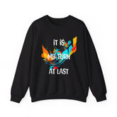 Assertive Design Crewneck Sweatshirt, Unisex Heavy Blend™, Expressing (It Is My Turn At Last)