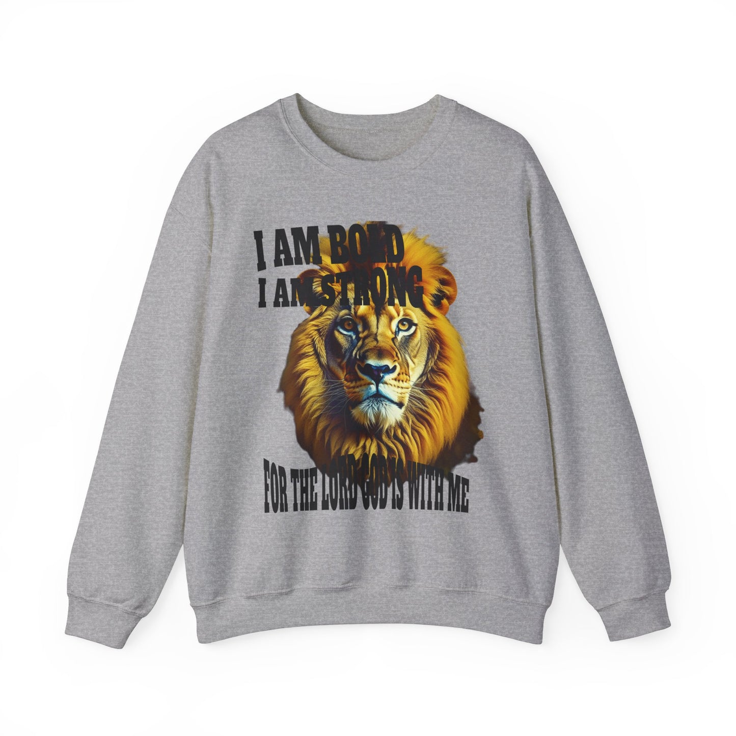 Top Design Sweatshirt, Unisex Heavy Blend™ Crewneck Sweatshirt, Inspirational, I Am Bold, I Am Strong, For The Lord God Is With Me.