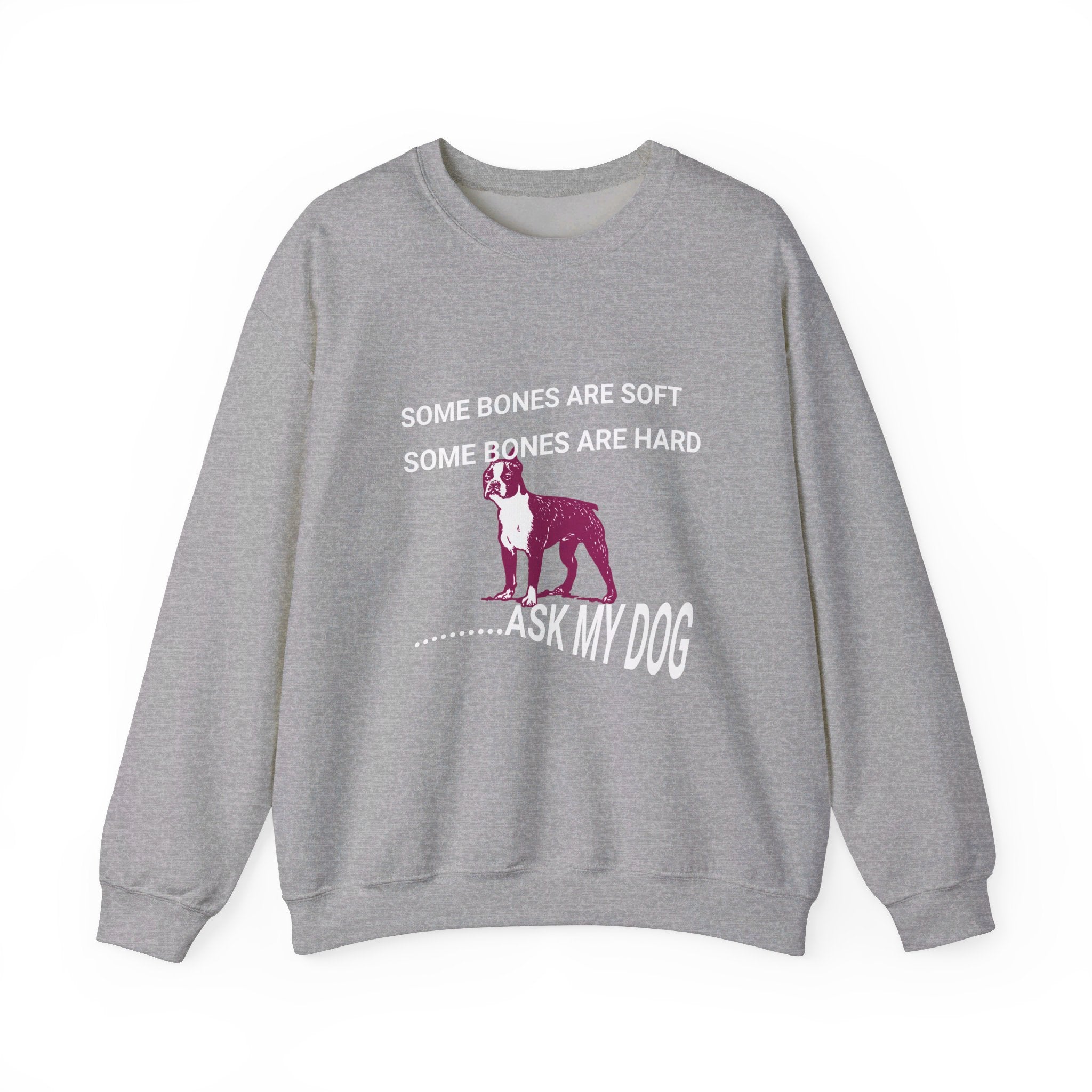 Unisex Heavy Blend™ Crewneck Sweatshirt, Some Bones Are Soft, Some Bones Are Hard......Ask My Dog