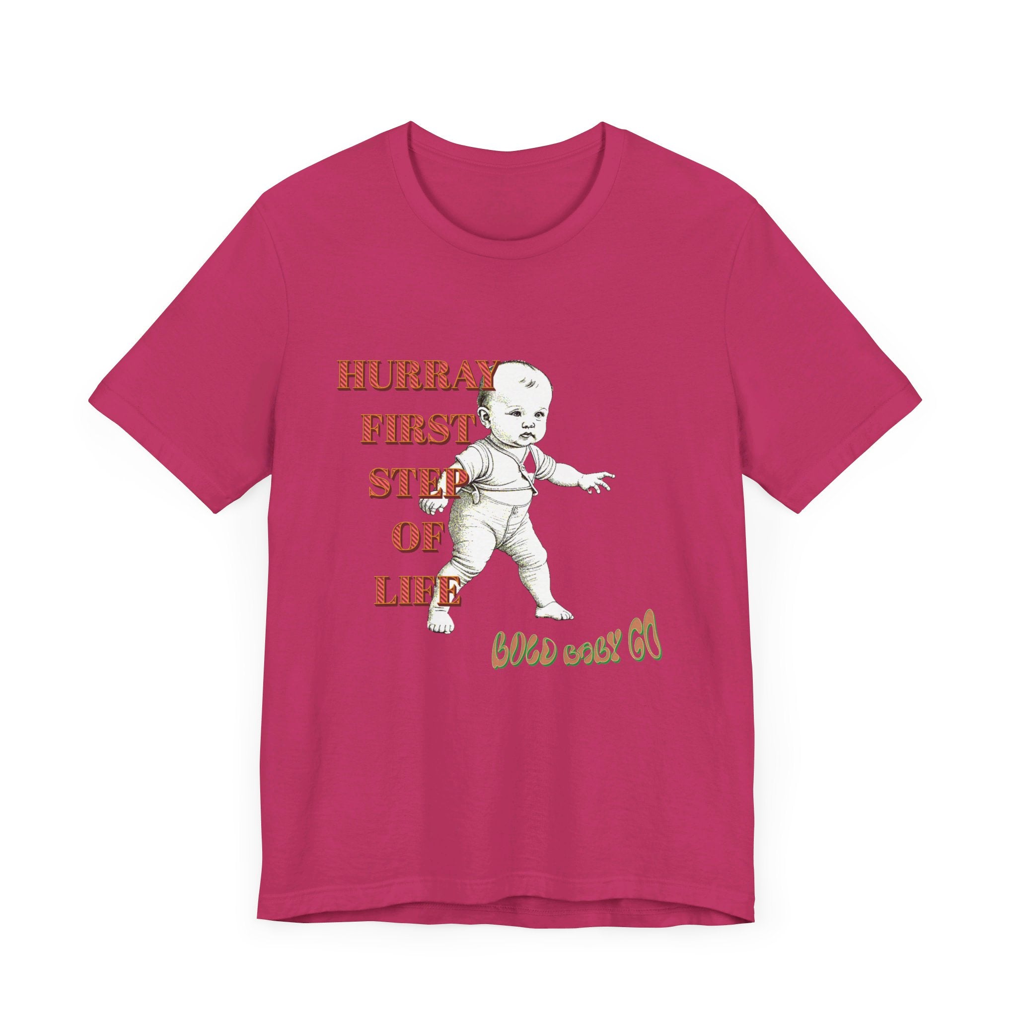 Unisex Jersey Short Sleeve Tee, Hurray First Step Of Life, Bold Baby Go