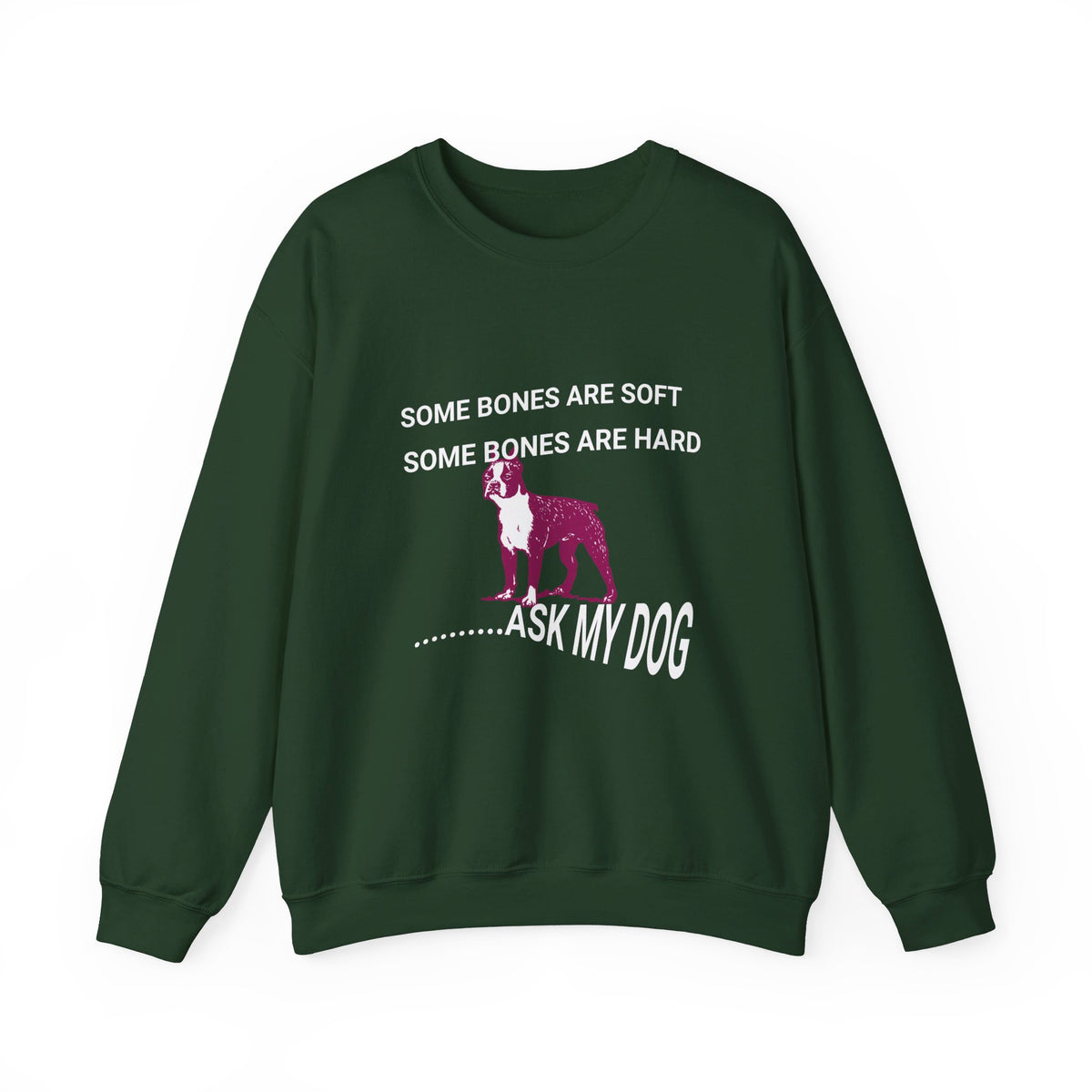 Unisex Heavy Blend™ Crewneck Sweatshirt, Some Bones Are Soft, Some Bones Are Hard......Ask My Dog