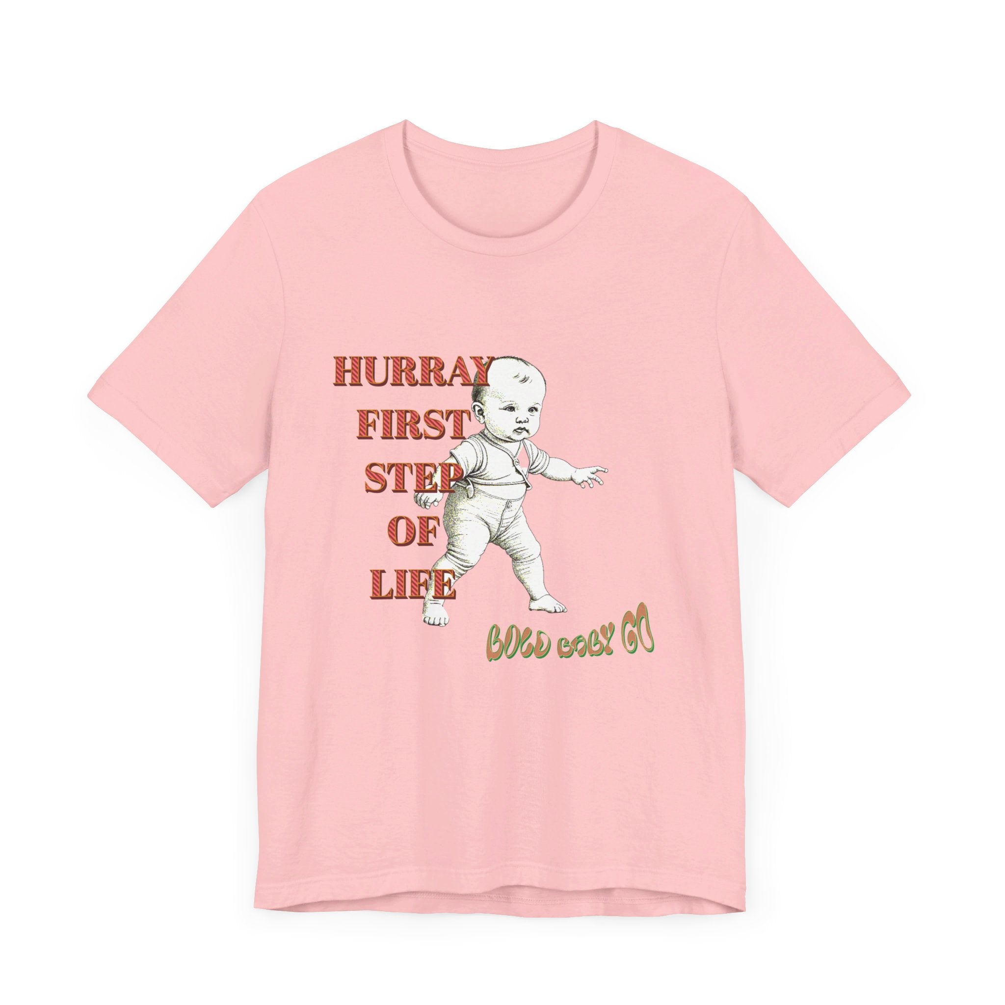 Unisex Jersey Short Sleeve Tee, Hurray First Step Of Life, Bold Baby Go