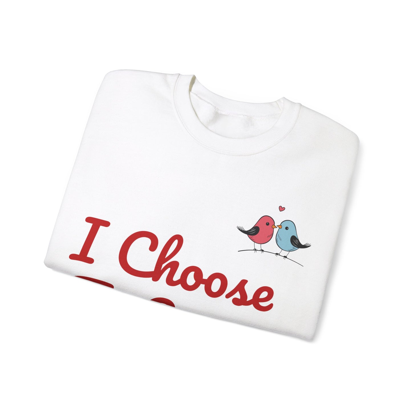 Lovebird Unisex Heavy Blend™ Crewneck Sweatshirt, (I Choose To Love You}, Men and Women Sweatshirt -Red Font