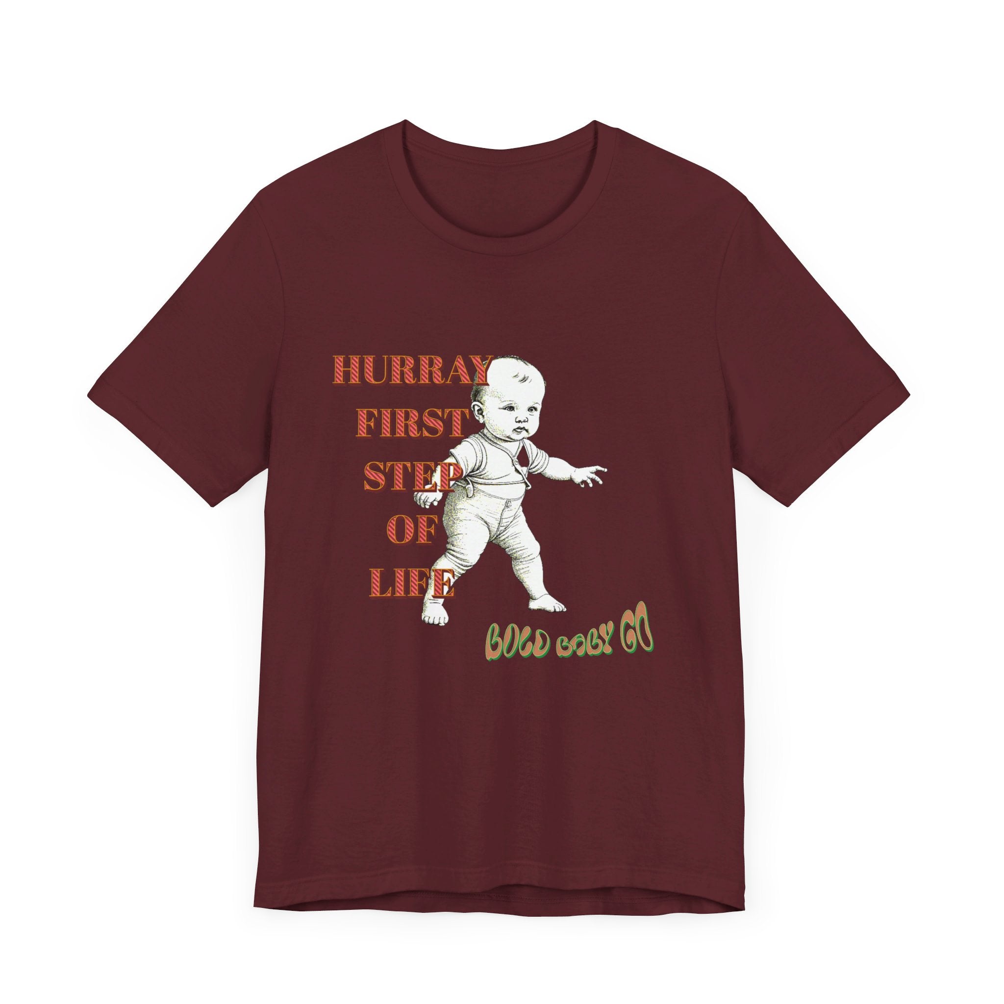 Unisex Jersey Short Sleeve Tee, Hurray First Step Of Life, Bold Baby Go
