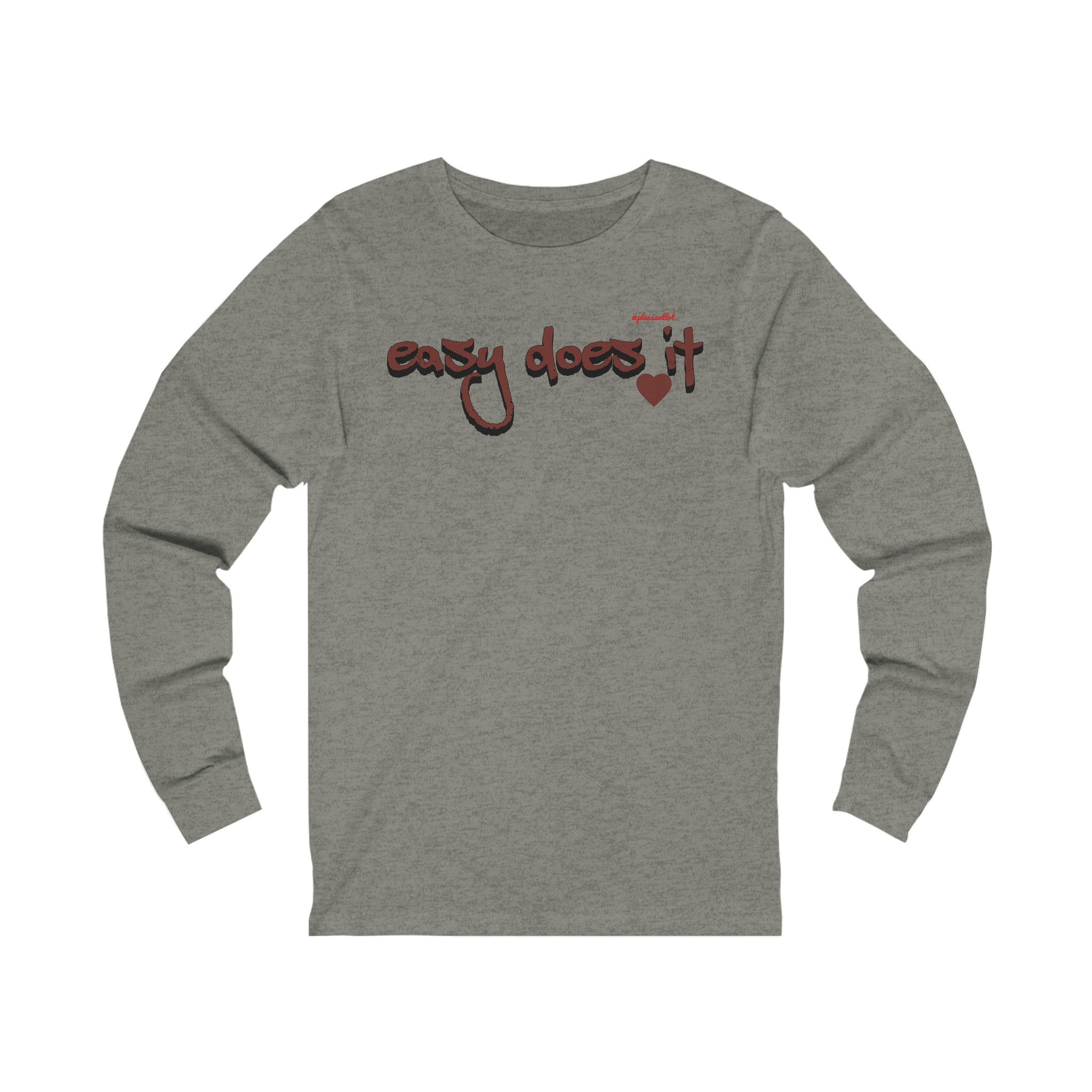 Easy Does It Unisex Jersey Long Sleeve Tee, #pleasantlot Design t-shirts