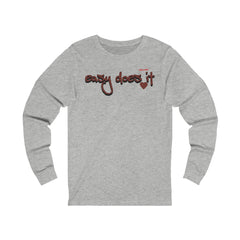 Easy Does It Unisex Jersey Long Sleeve Tee, #pleasantlot Design t-shirts