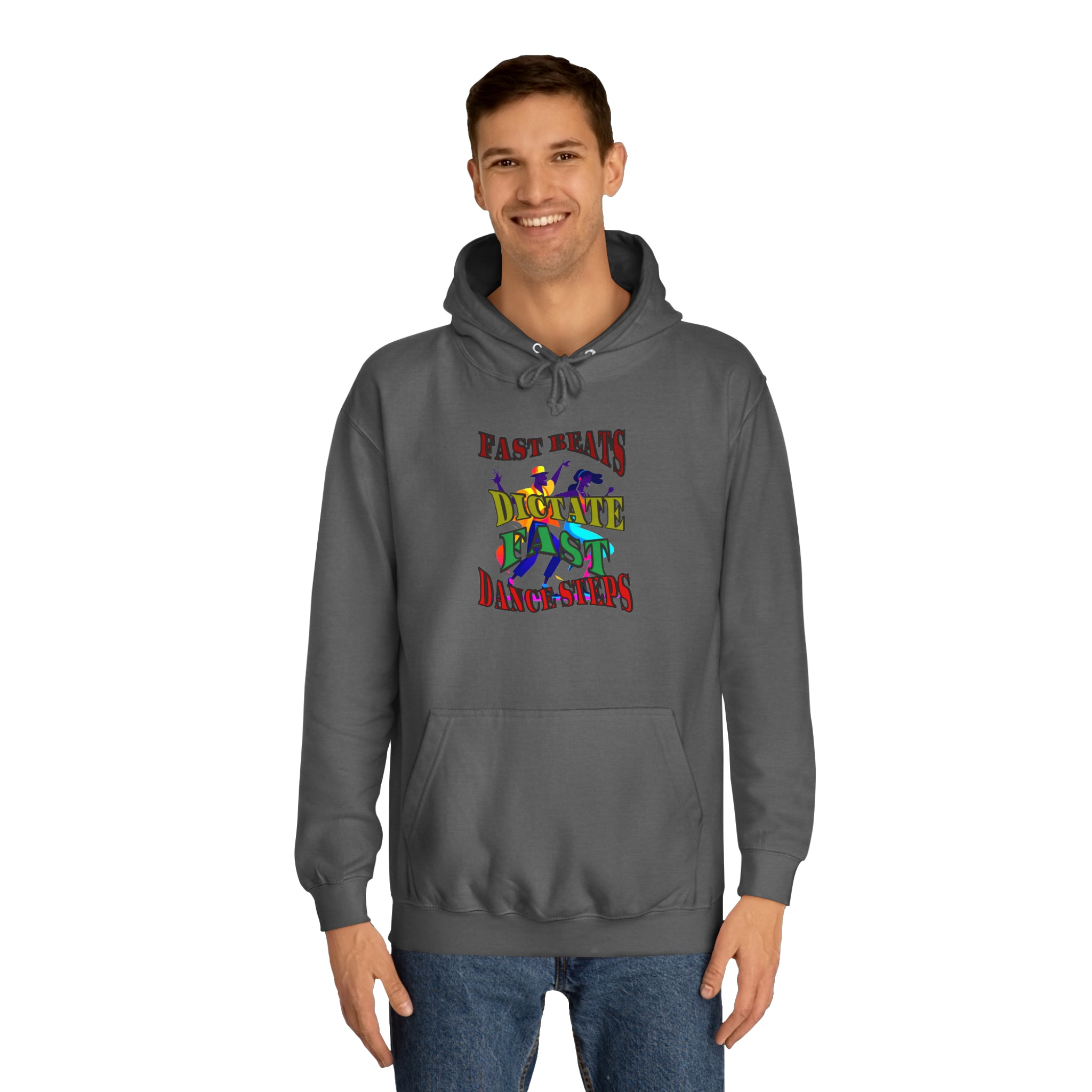 Optimum Quality Design Unisex College Hoodie,  Choice colors, Fast Beats Dictate Fast Dance.