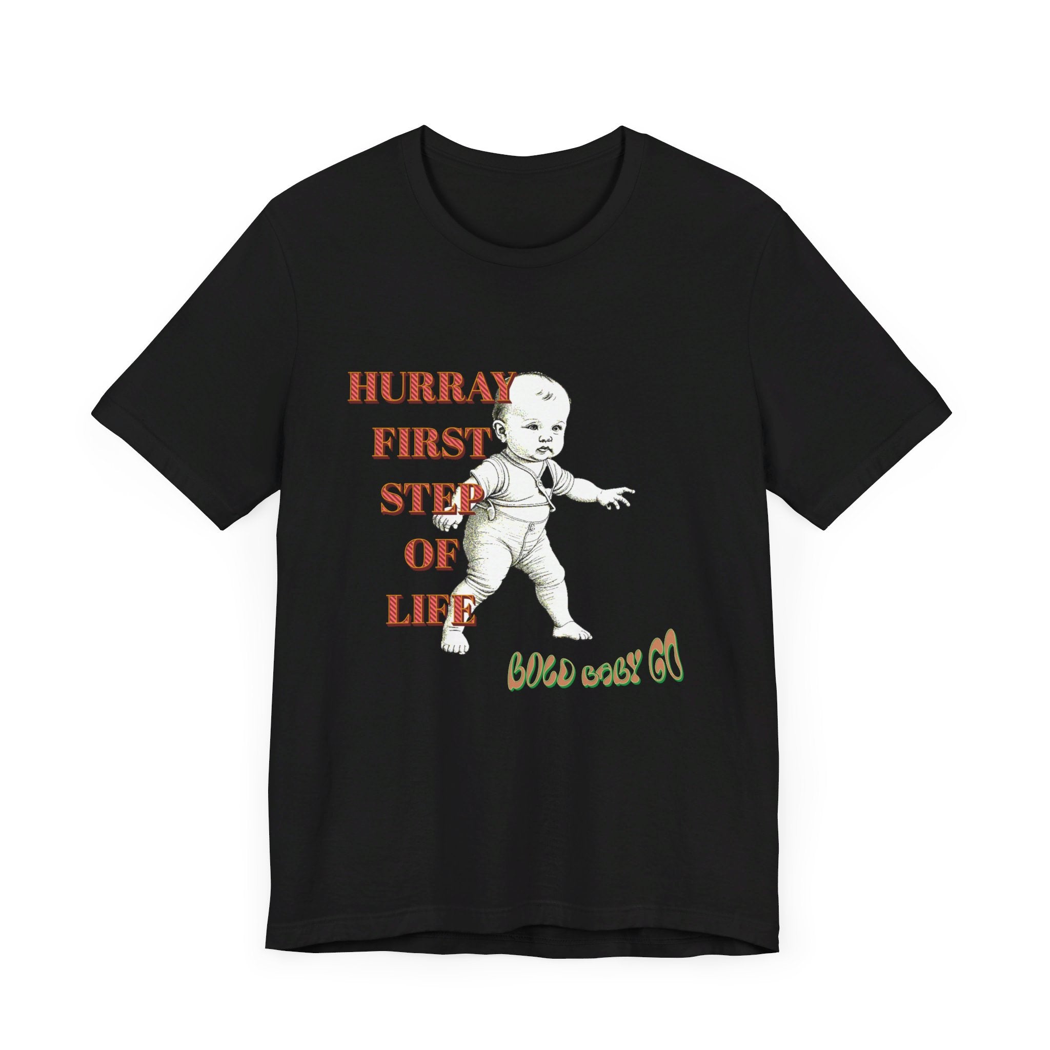 Unisex Jersey Short Sleeve Tee, Hurray First Step Of Life, Bold Baby Go