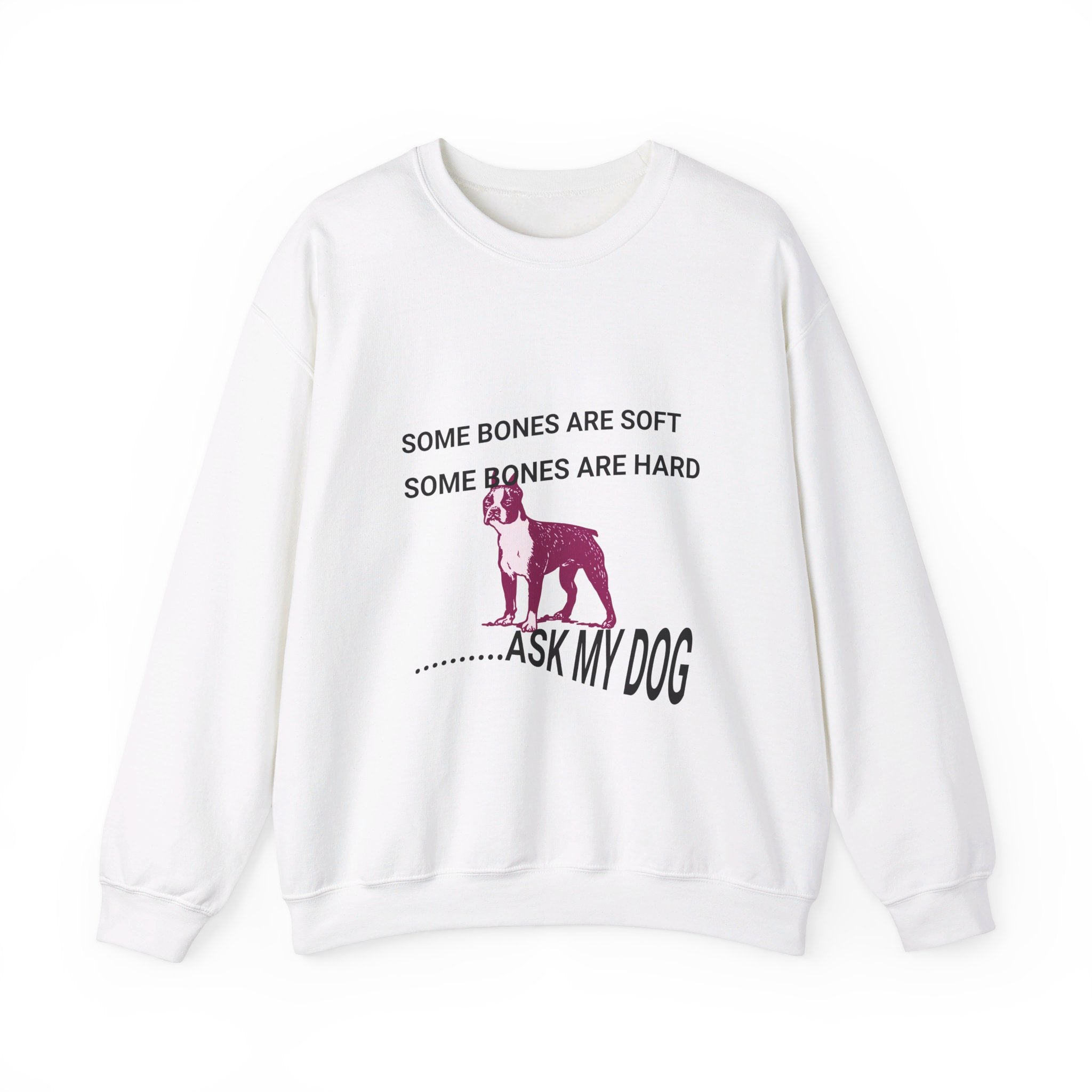 Unisex Heavy Blend™ Crewneck Sweatshirt, Some Bones Are Soft, Some Bones Are Hard......Ask My Dog