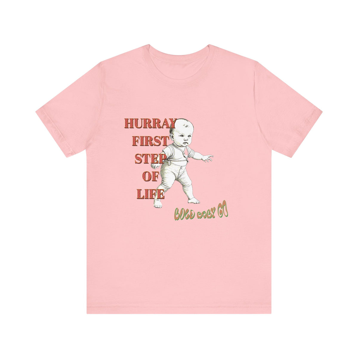 Unisex Jersey Short Sleeve Tee, Hurray First Step Of Life, Bold Baby Go
