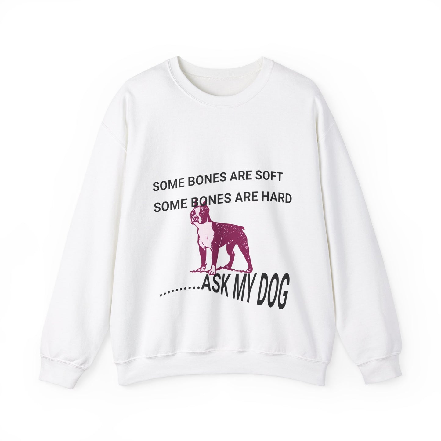 Unisex Heavy Blend™ Crewneck Sweatshirt, Some Bones Are Soft, Some Bones Are Hard......Ask My Dog