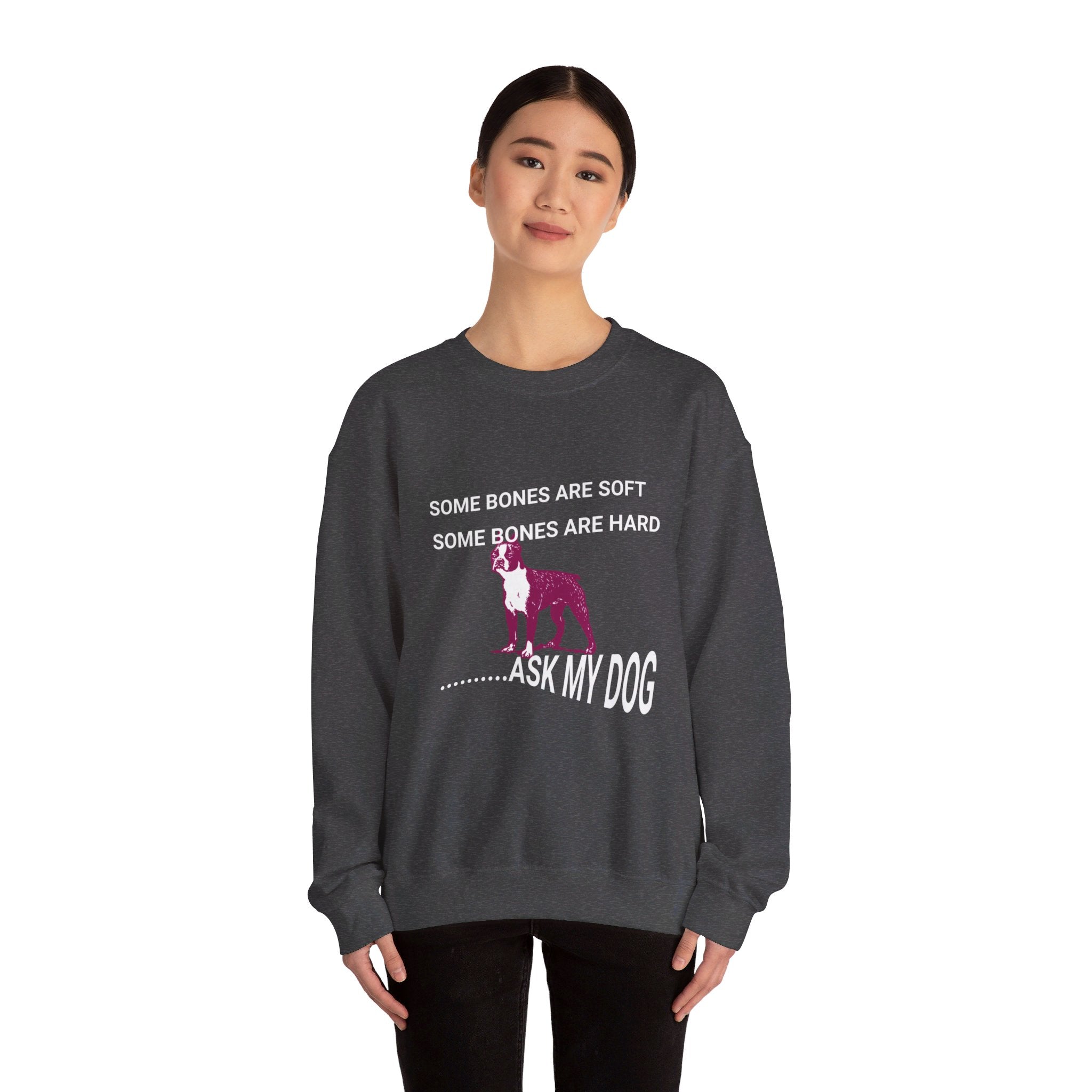 Unisex Heavy Blend™ Crewneck Sweatshirt, Some Bones Are Soft, Some Bones Are Hard......Ask My Dog