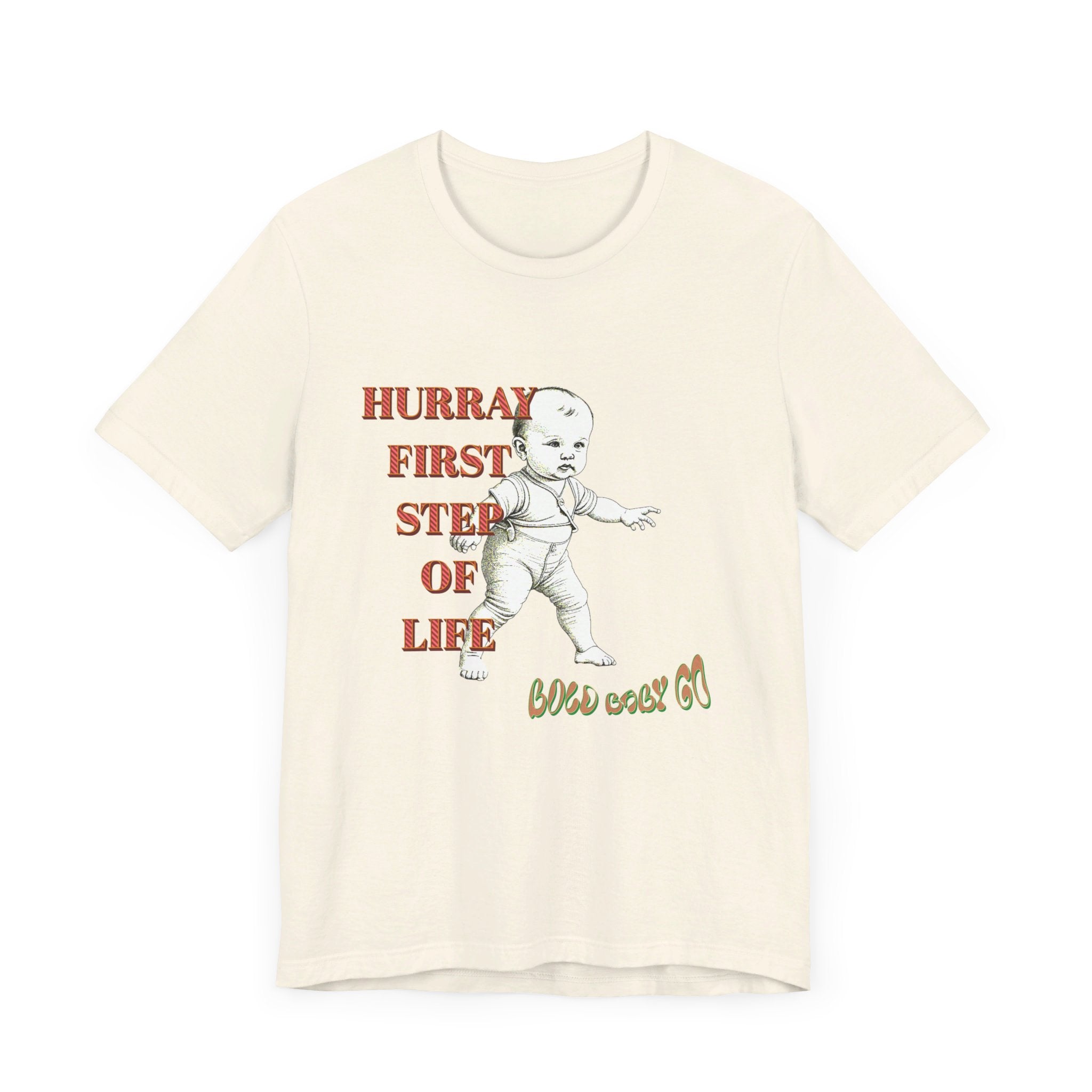 Unisex Jersey Short Sleeve Tee, Hurray First Step Of Life, Bold Baby Go