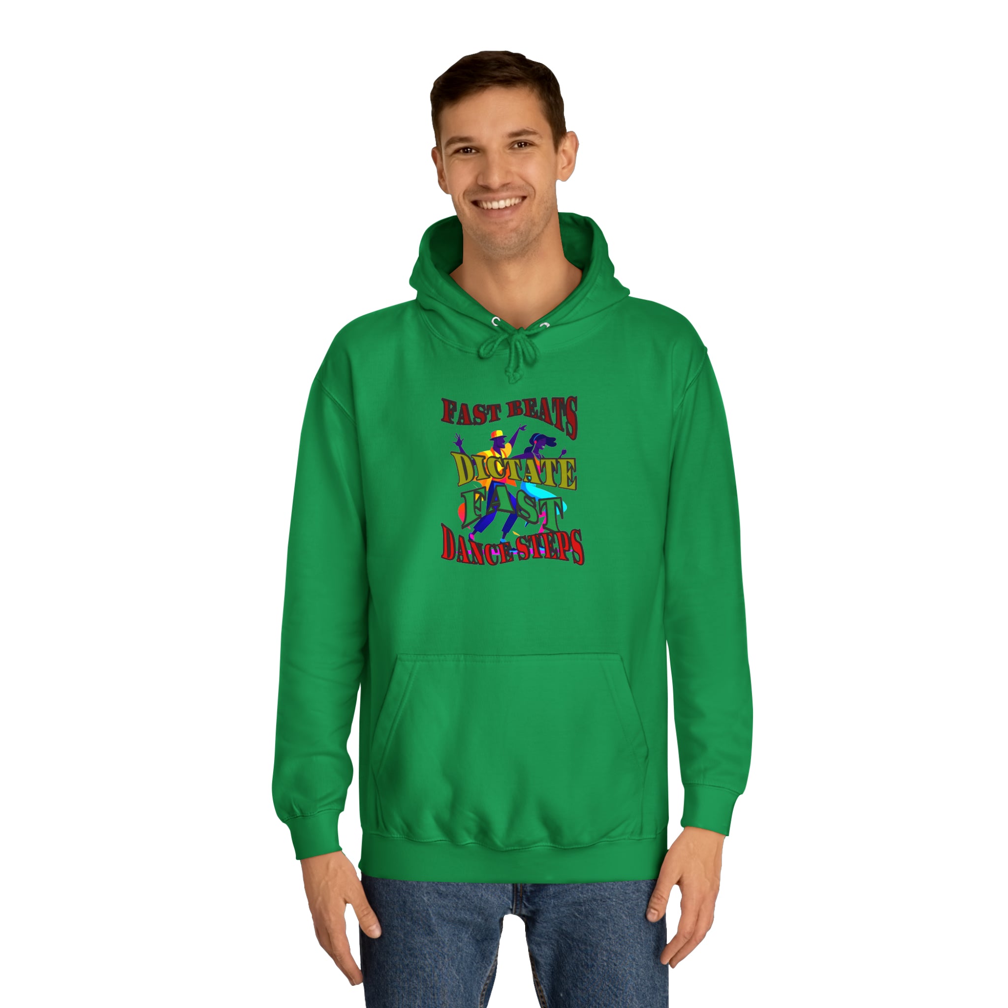 Optimum Quality Design Unisex College Hoodie,  Choice colors, Fast Beats Dictate Fast Dance.