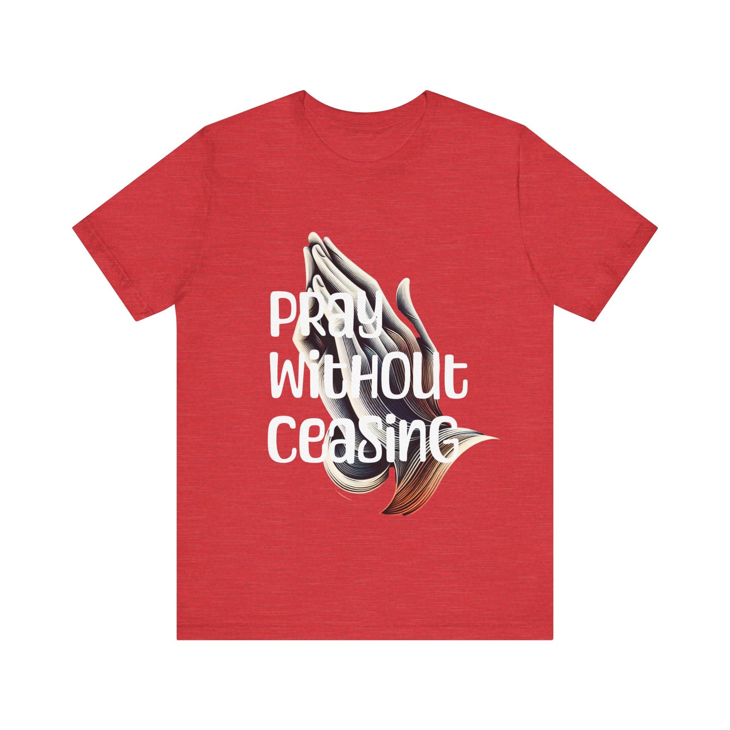 Pray Without Ceasing Unisex Jersey Short Sleeve Tee