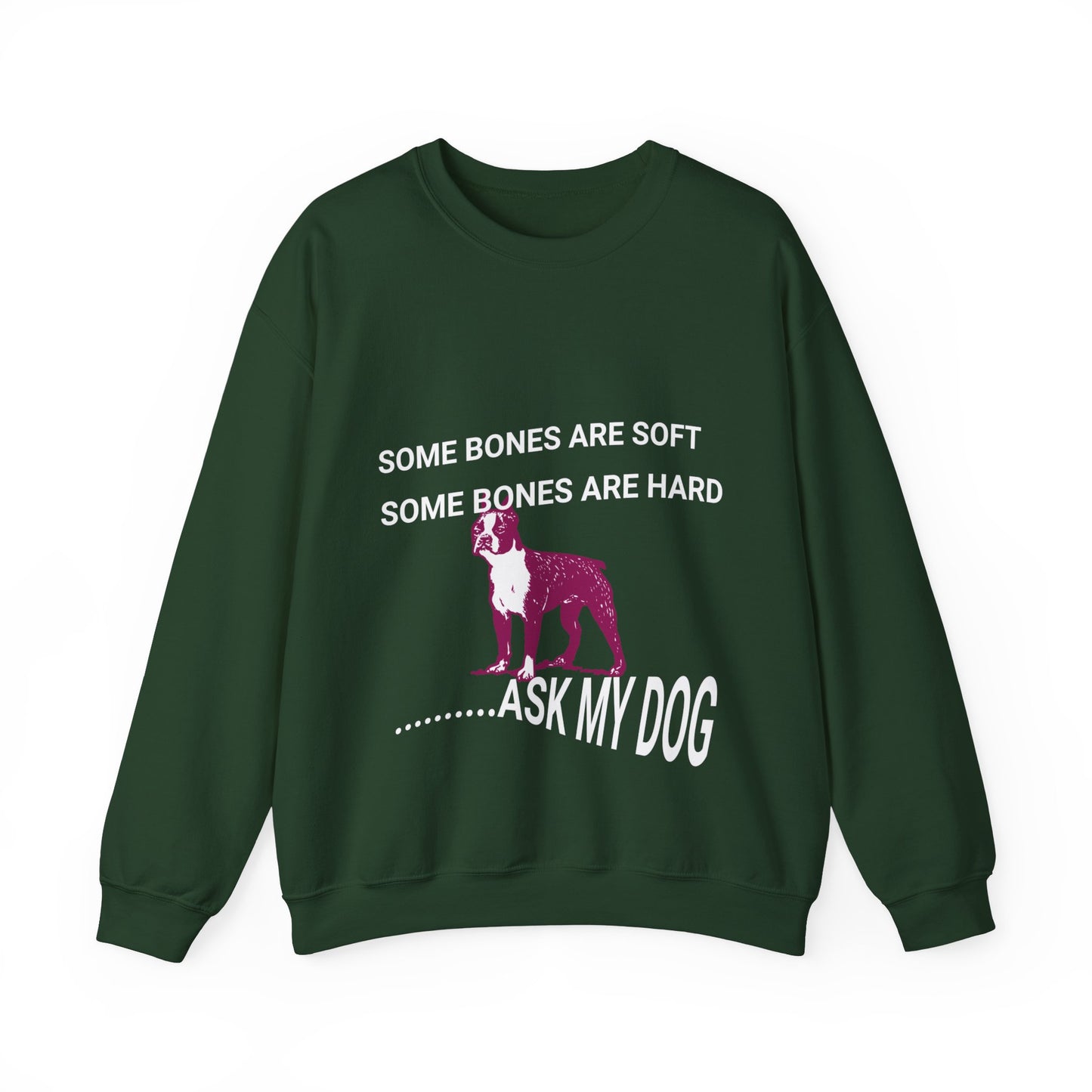 Unisex Heavy Blend™ Crewneck Sweatshirt, Some Bones Are Soft, Some Bones Are Hard......Ask My Dog