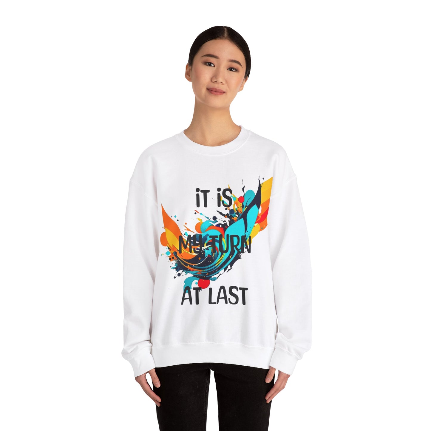 Assertive Design Crewneck Sweatshirt, Unisex Heavy Blend™, Expressing (It Is My Turn At Last)