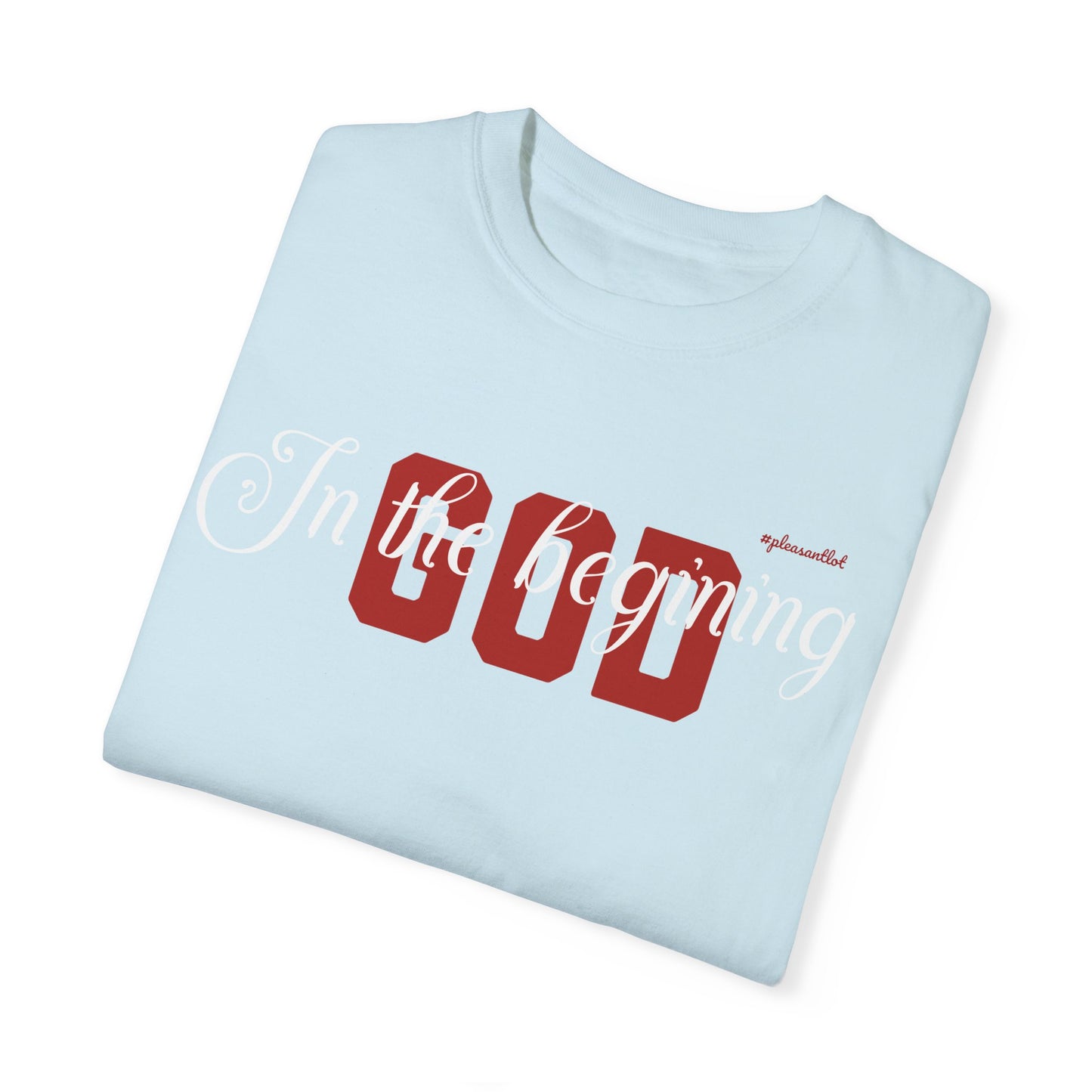 Unisex Garment-Dyed T-shirt(In The Begining, God)