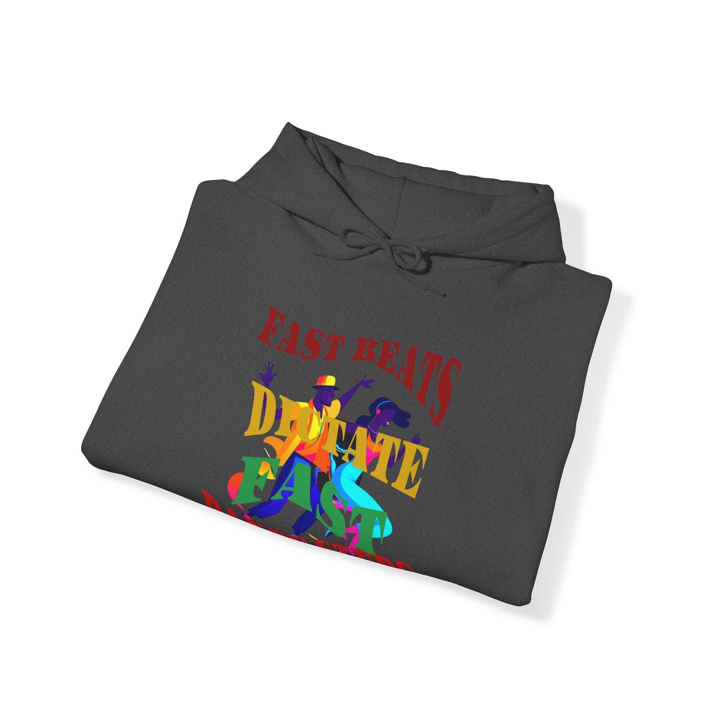 Choice Unisex Heavy Blend™ Hooded Sweatshirt, Fast Beats Dictate Fast Dance