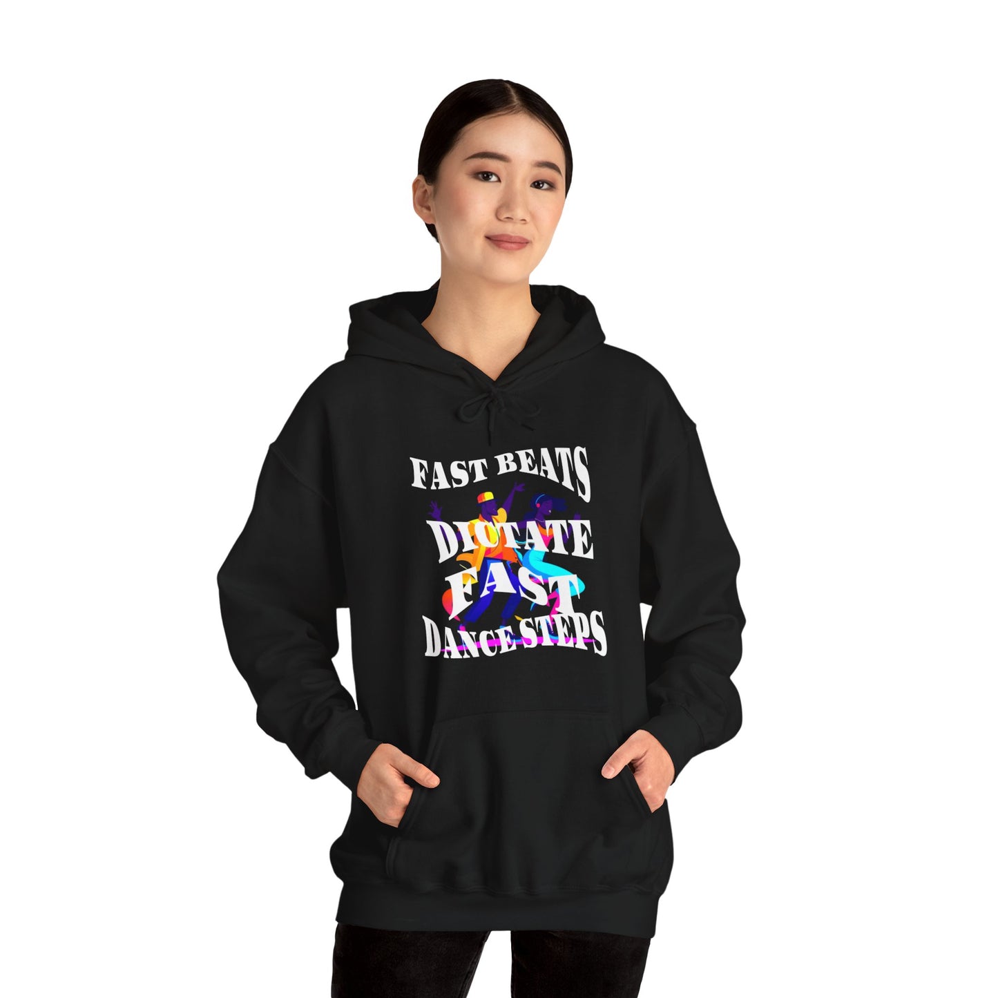 Unisex Heavy Blend™ Hooded Sweatshirt, Fast Beats Dictates Fast Dance Steps (white Fonts)