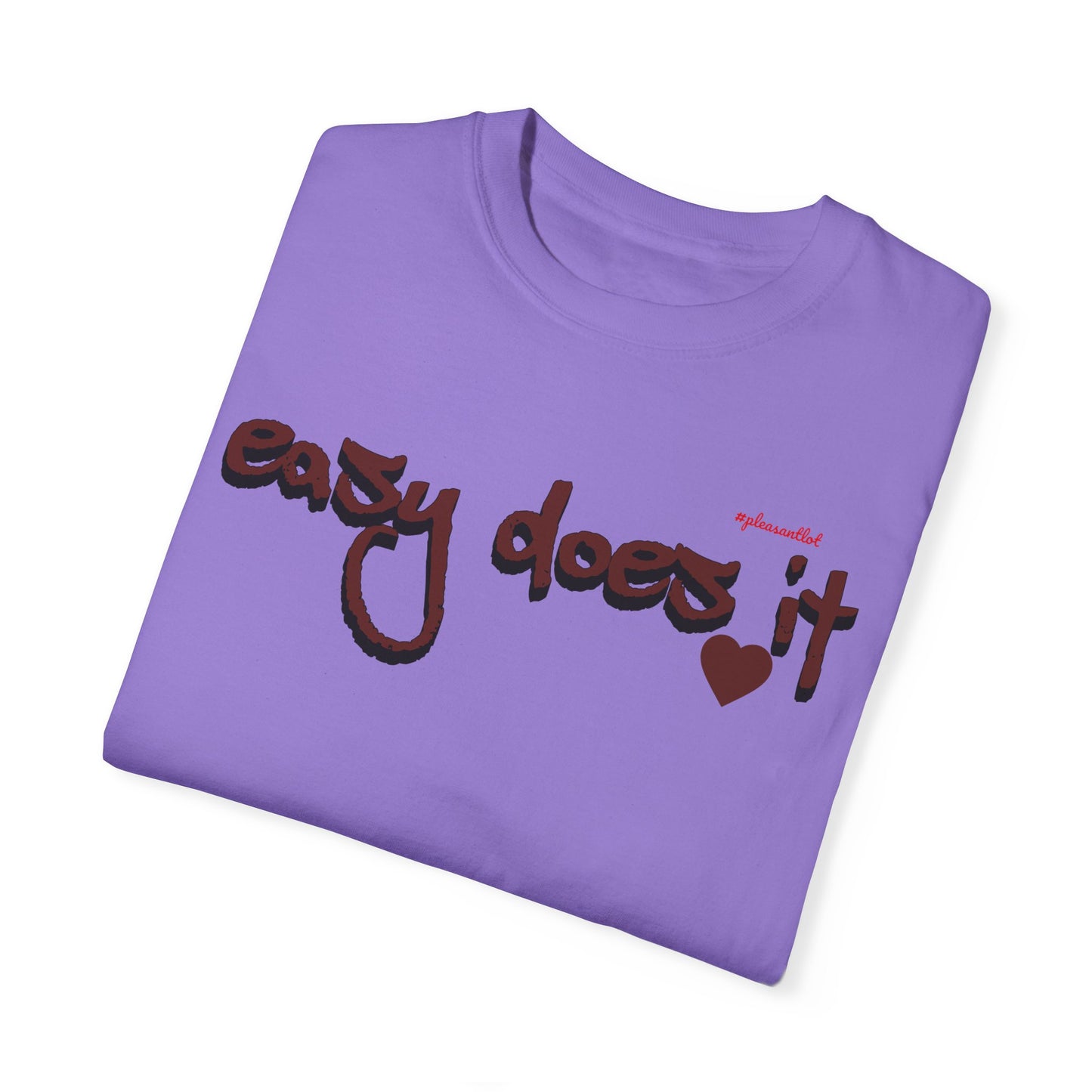 Easy Does it Unisex Garment-Dyed T-shirt