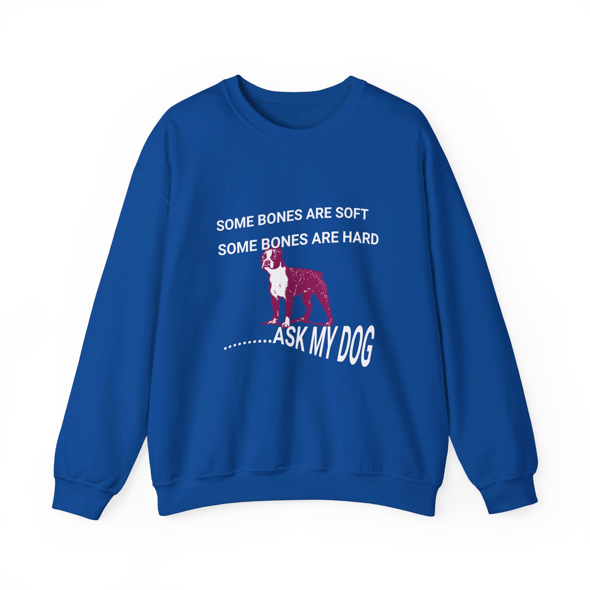 Unisex Heavy Blend™ Crewneck Sweatshirt, Some Bones Are Soft, Some Bones Are Hard......Ask My Dog