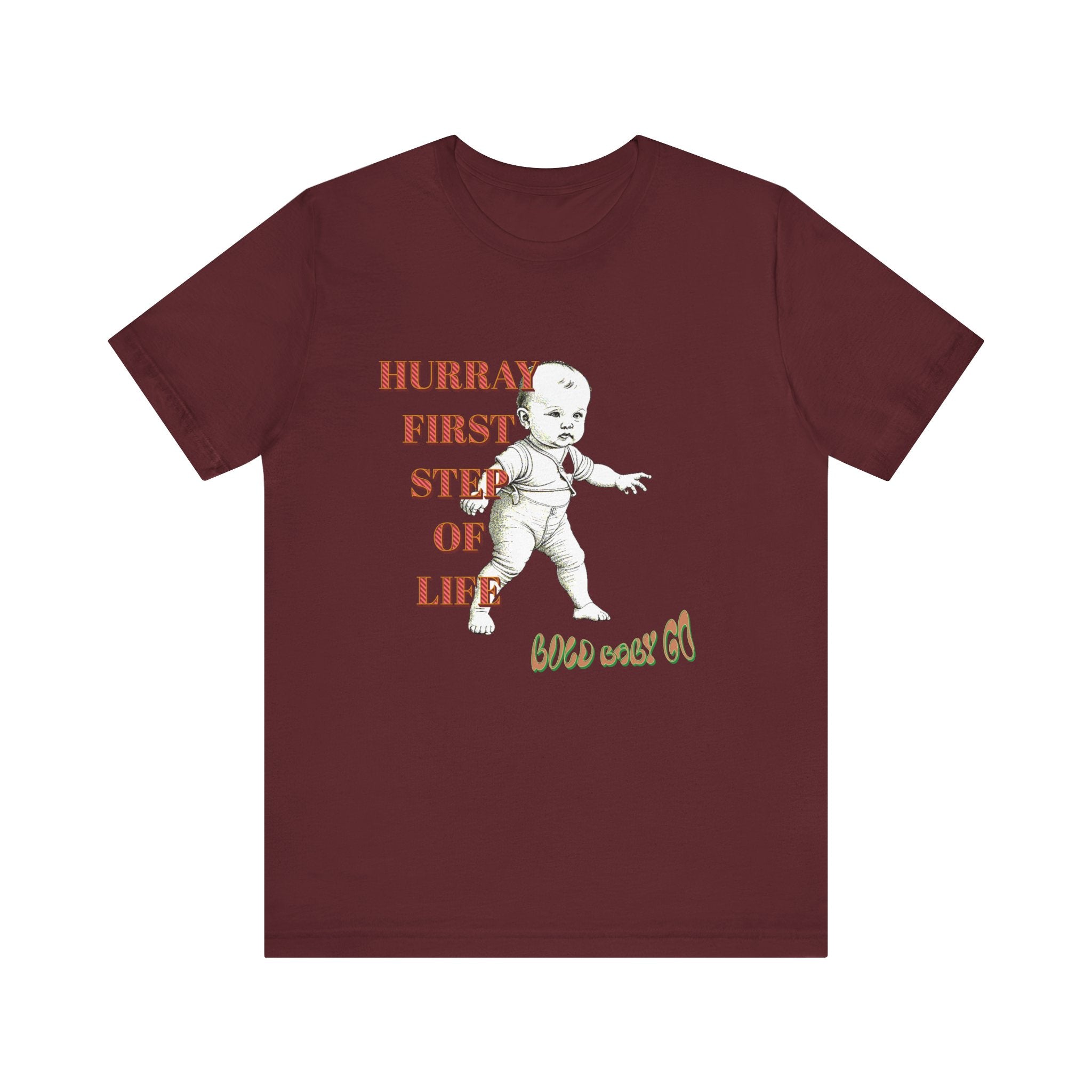Unisex Jersey Short Sleeve Tee, Hurray First Step Of Life, Bold Baby Go