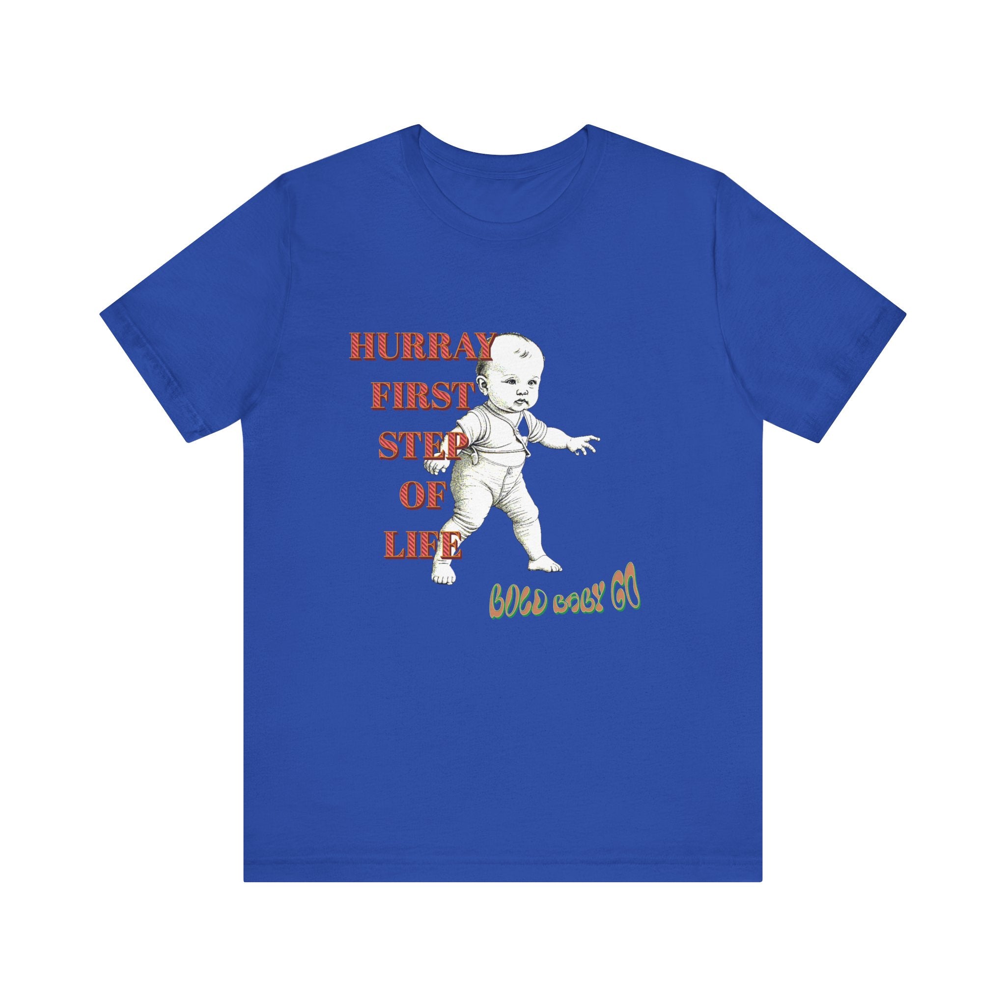 Unisex Jersey Short Sleeve Tee, Hurray First Step Of Life, Bold Baby Go
