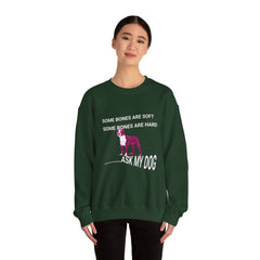 Unisex Heavy Blend™ Crewneck Sweatshirt, Some Bones Are Soft, Some Bones Are Hard......Ask My Dog